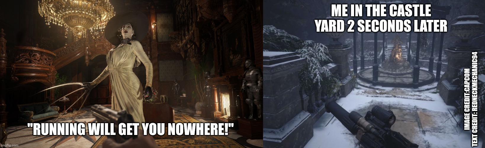 Resident Evil Village Logic | ME IN THE CASTLE YARD 2 SECONDS LATER; IMAGE CREDIT:CAPCOM
TEXT CREDIT: REDNECKMECHANIC94; "RUNNING WILL GET YOU NOWHERE!" | image tagged in game logic | made w/ Imgflip meme maker
