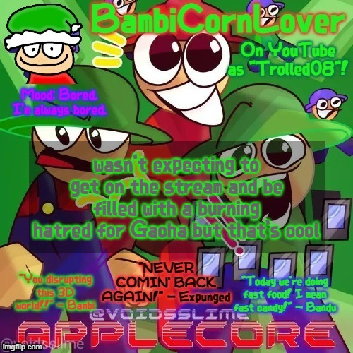 Bambi's epic temp les goooooooooooo :D | wasn't expecting to get on the stream and be filled with a burning hatred for Gacha but that's cool | image tagged in bambi's epic temp les goooooooooooo d | made w/ Imgflip meme maker