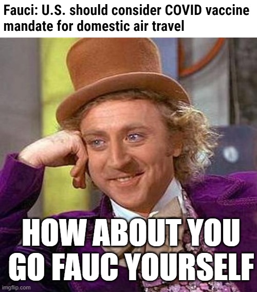 HOW ABOUT YOU GO FAUC YOURSELF | image tagged in memes,creepy condescending wonka | made w/ Imgflip meme maker