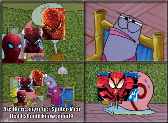 How many Spider-Men are there? | Are there any other Spider-Men that I should know about? | image tagged in he's squidward,spiderman,memes,no way home | made w/ Imgflip meme maker