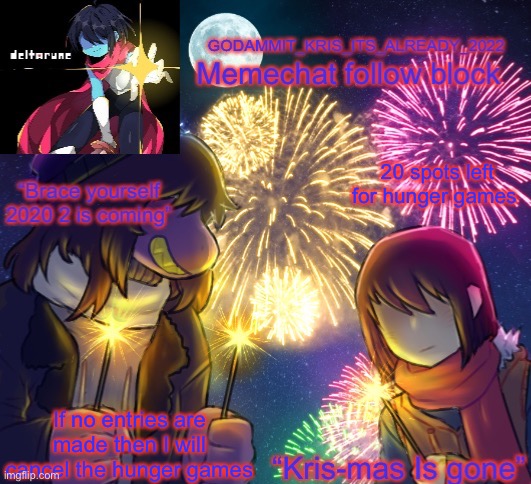 20 spots left for hunger games; If no entries are made then I will cancel the hunger games | image tagged in krises better new years temp | made w/ Imgflip meme maker