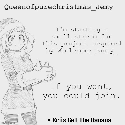 Jemy christmas temp #3 | I'm starting a small stream for this project inspired by Wholesome_Danny_; If you want, you could join. | image tagged in jemy christmas temp 3 | made w/ Imgflip meme maker
