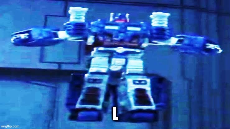 U | L | image tagged in ultra magnus is t posing aaaaaaaaaaaaaaaaaaaaaaaaaaaaaaaaaaaaaaa | made w/ Imgflip meme maker