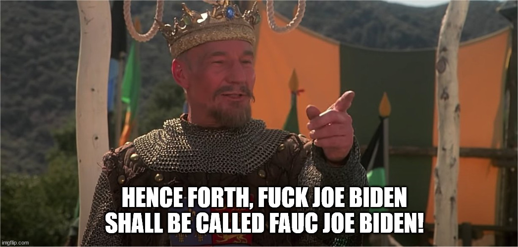 Patrick Stewart King Richard | HENCE FORTH, FUCK JOE BIDEN SHALL BE CALLED FAUC JOE BIDEN! | image tagged in patrick stewart king richard | made w/ Imgflip meme maker