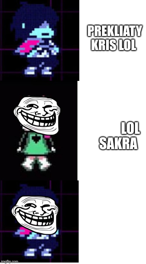 Meme 2 | PREKLIATY KRIS LOL; LOL SAKRA | image tagged in meme 2 | made w/ Imgflip meme maker