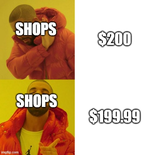 shop | $200; SHOPS; $199.99; SHOPS | image tagged in drake blank | made w/ Imgflip meme maker