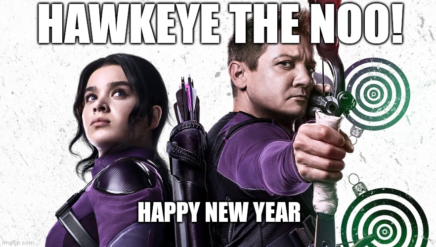 Hawkeye the noo | HAWKEYE THE NOO! HAPPY NEW YEAR | image tagged in hawkeye | made w/ Imgflip meme maker