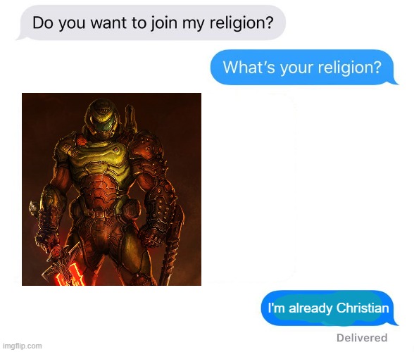 In the Slayer we trust, Amen. | I'm already Christian | image tagged in whats your religion,doom,memes,funny,doom eternal | made w/ Imgflip meme maker