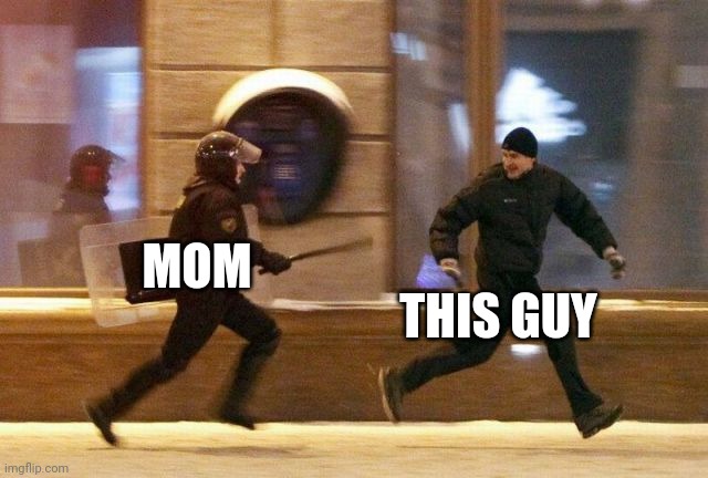 Police Chasing Guy | MOM THIS GUY | image tagged in police chasing guy | made w/ Imgflip meme maker