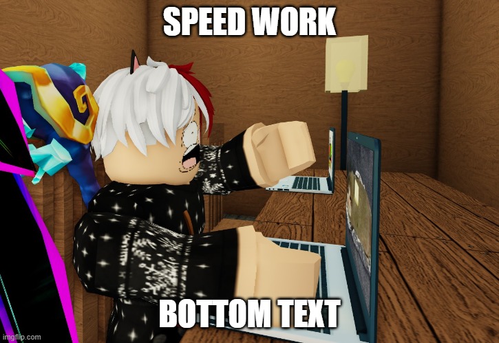 Roblox memes with top text Roblox memes with bottom text When you