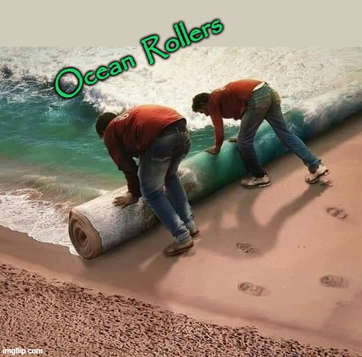 Ocean Rollers ! | Ocean  Rollers | image tagged in microwave | made w/ Imgflip meme maker