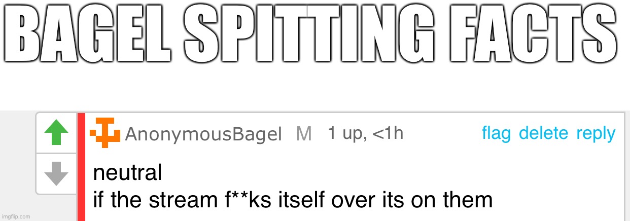 Bagel the genius | BAGEL SPITTING FACTS | made w/ Imgflip meme maker