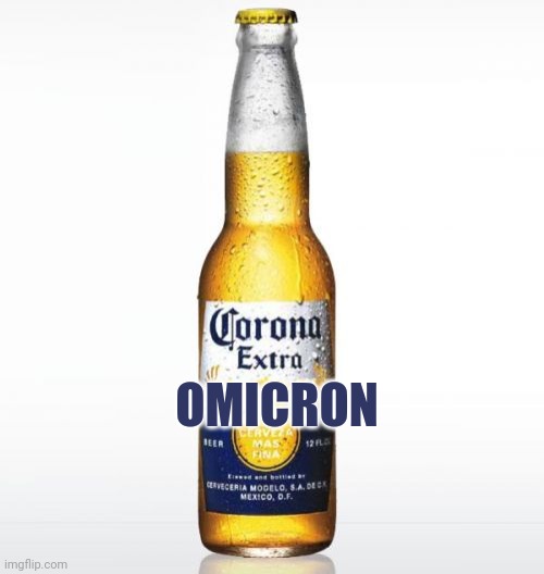 Corona Meme | OMICRON | image tagged in memes,corona | made w/ Imgflip meme maker