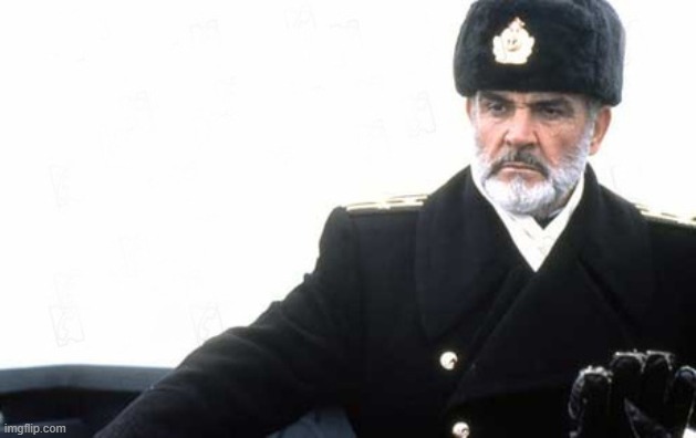 Sean Connery The Hunt For Red October | image tagged in sean connery the hunt for red october | made w/ Imgflip meme maker