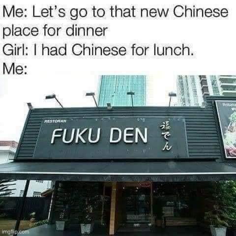 Fuku den | image tagged in fuku den | made w/ Imgflip meme maker