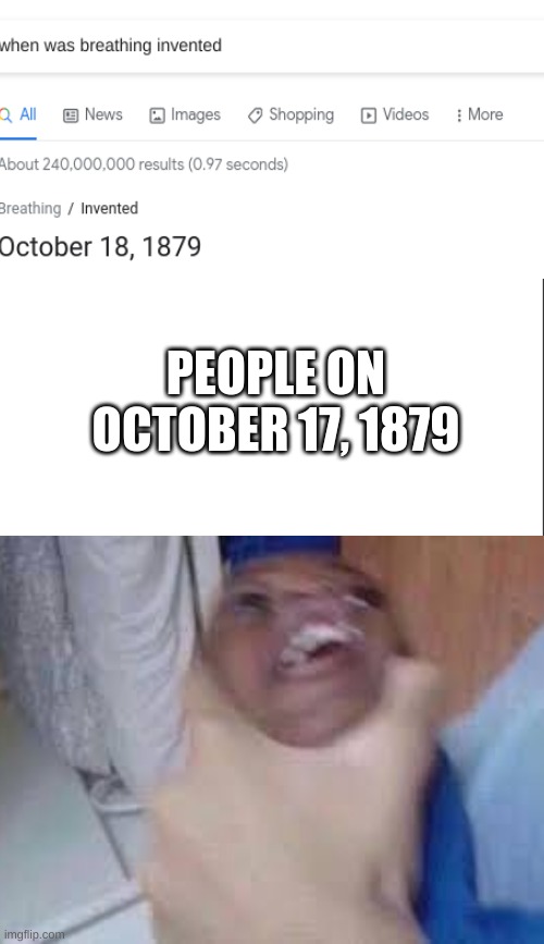 out of breath? | PEOPLE ON OCTOBER 17, 1879 | image tagged in breath,google search,funny | made w/ Imgflip meme maker