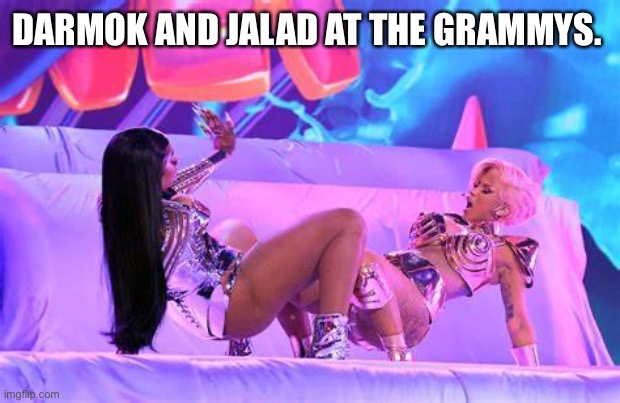 Megan Thee Stallion Cardi B Grammy | DARMOK AND JALAD AT THE GRAMMYS. | image tagged in megan thee stallion cardi b grammy | made w/ Imgflip meme maker