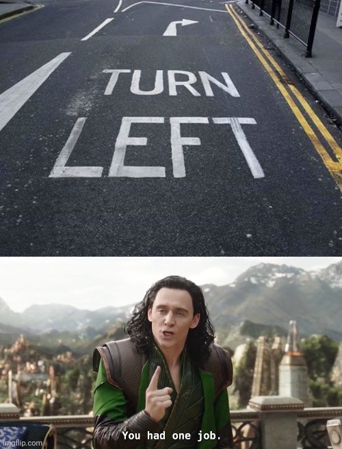 Why | image tagged in you had one job,you had one job just the one | made w/ Imgflip meme maker