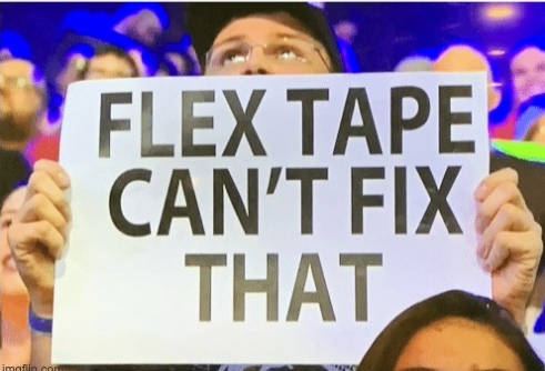 High Quality Flex tape can't fix that Blank Meme Template