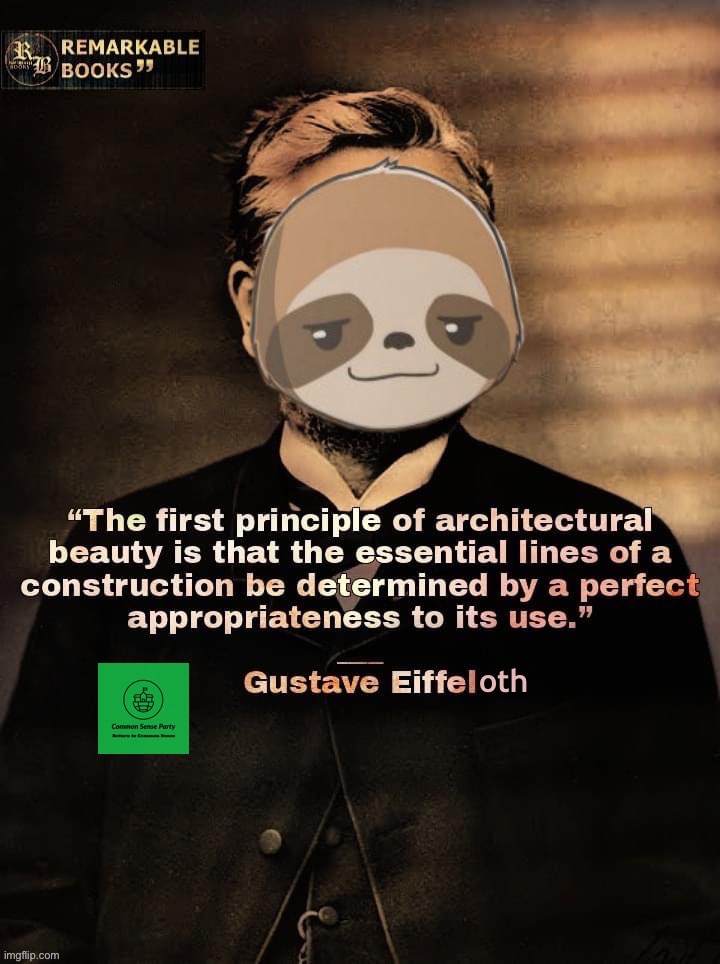 Sloth Gustave Eiffeloth | image tagged in sloth gustave eiffeloth | made w/ Imgflip meme maker