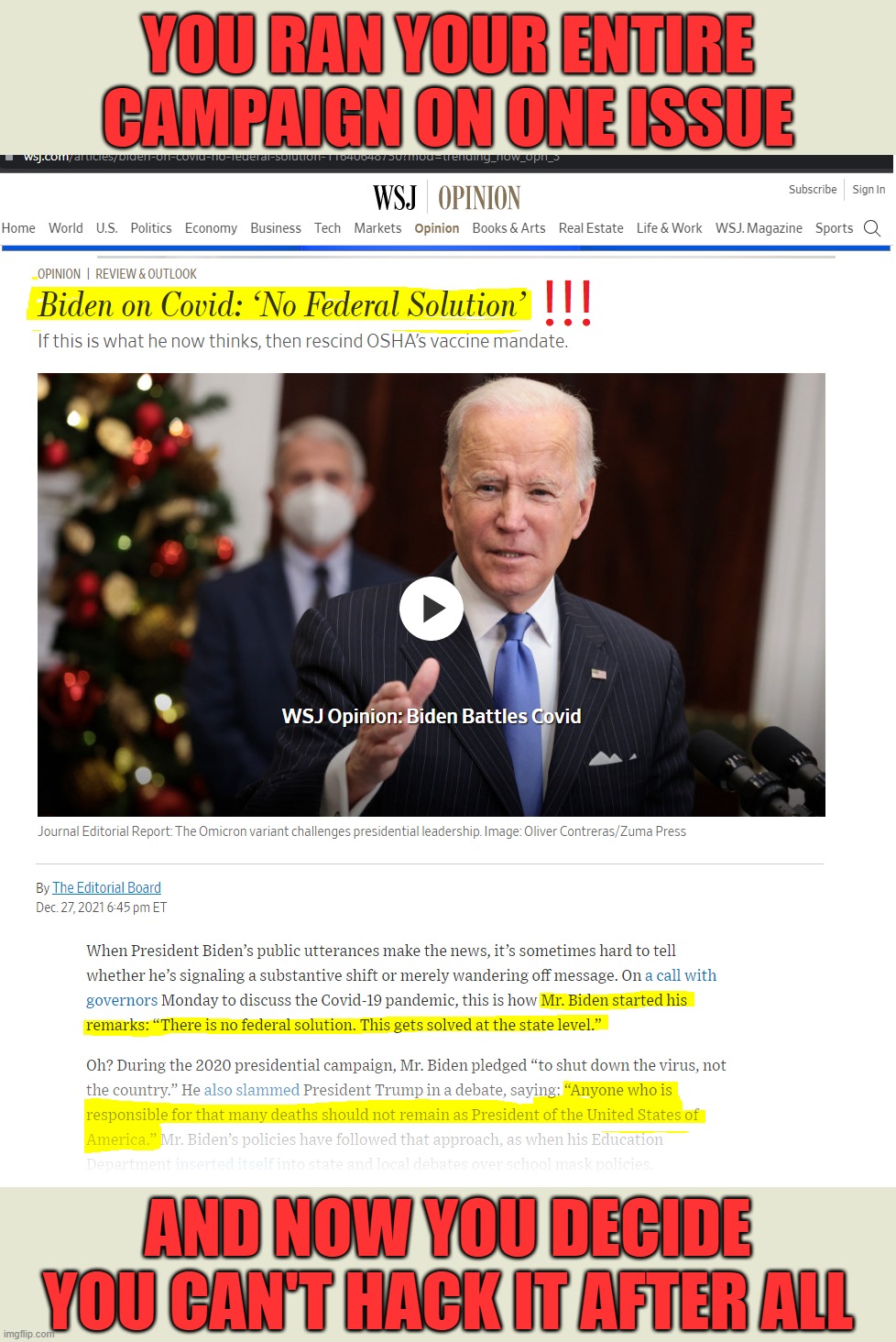 Dementia Joe finally admits what we knew all along; he lied & he can't get covid under control |  YOU RAN YOUR ENTIRE CAMPAIGN ON ONE ISSUE; AND NOW YOU DECIDE YOU CAN'T HACK IT AFTER ALL | image tagged in dementia joe,lyin' joe,liberal hypocrisy,liberal media,liberal bias | made w/ Imgflip meme maker