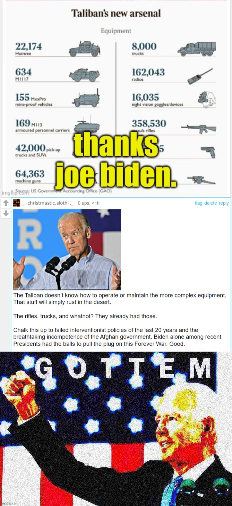 The Taliban captured radios, night vision goggles, rifles, trucks, and some shit they can't use. Oh noes! | image tagged in taliban's new arsenal,taliban's new arsenal debunked,joe biden gottem 2 deep-fried 1,taliban,conservative logic,military | made w/ Imgflip meme maker