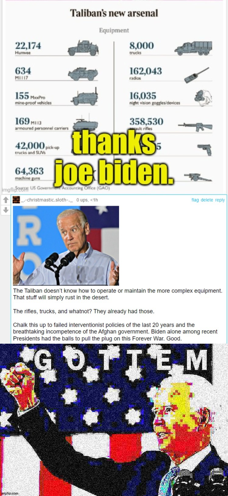 The Taliban captured radios, night vision goggles, rifles, trucks, and some shit they can't use. Oh noes! | image tagged in taliban's new arsenal debunked,joe biden gottem 2 sharpened jpeg min quality deep-fried | made w/ Imgflip meme maker