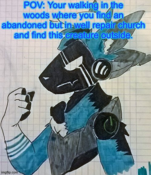 13+ rp at most | POV: Your walking in the woods where you find an abandoned but in well repair church and find this creature outside. | image tagged in elias the protogen drawn by shadow_skull | made w/ Imgflip meme maker