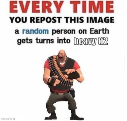 Repost | image tagged in tf2,is,legendary | made w/ Imgflip meme maker