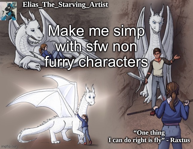 It’s possible | Make me simp with sfw non furry characters | image tagged in raxtus temp | made w/ Imgflip meme maker