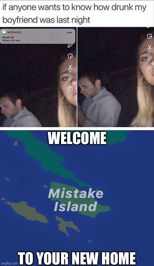 Drunk | WELCOME; TO YOUR NEW HOME | image tagged in drunk,mistake island,home,kevin hart,yeet,who_am_i | made w/ Imgflip meme maker