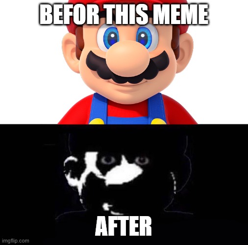 Lightside Mario VS Darkside Mario | BEFOR THIS MEME AFTER | image tagged in lightside mario vs darkside mario | made w/ Imgflip meme maker