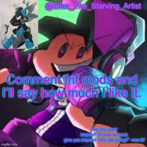 Neo bf temp bc yes | Comment fnf mods and I’ll say how much I like it. | image tagged in neo bf temp bc yes | made w/ Imgflip meme maker
