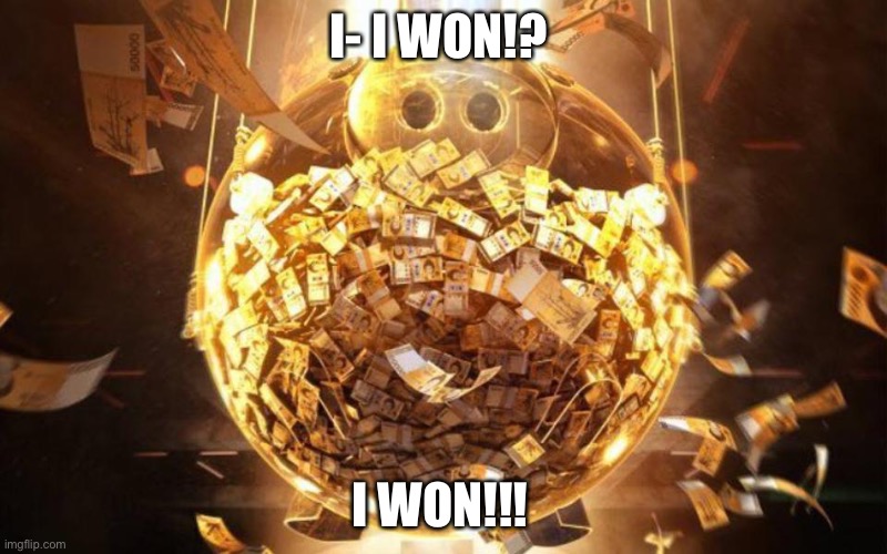 Boyfriend wins squid game?! | I- I WON!? I WON!!! | image tagged in squid game money prize | made w/ Imgflip meme maker