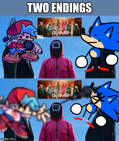Ending 1 is canon to sonic says ending 2 is canon to BF says | TWO ENDINGS | made w/ Imgflip meme maker