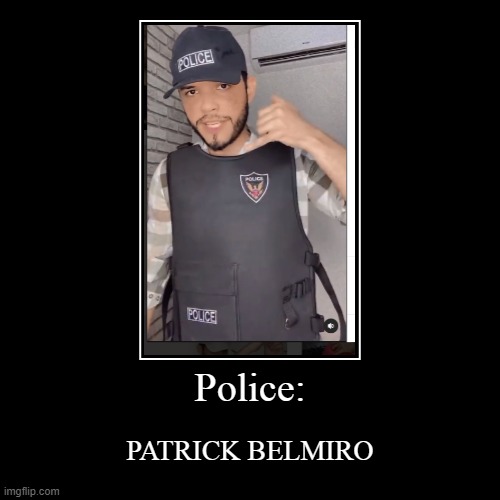 Of influencer for Police | image tagged in funny,demotivationals,patrick belmiro,brazilian,humorist,influencer | made w/ Imgflip demotivational maker