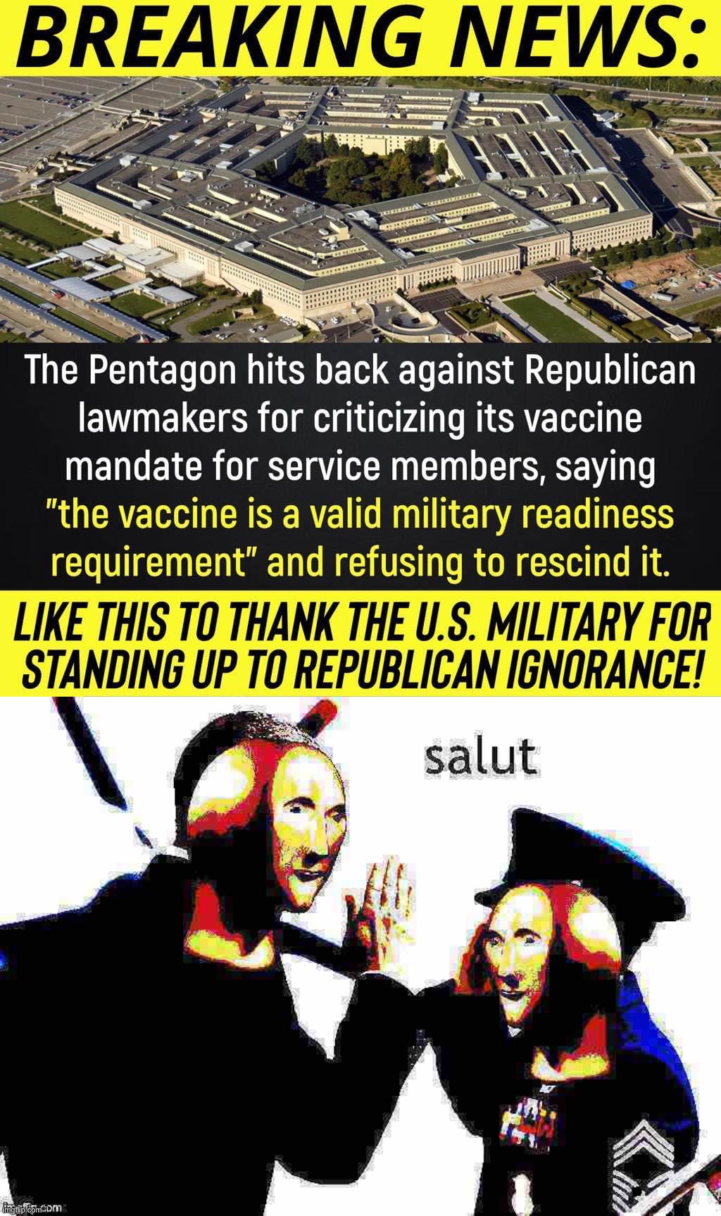 Wait, Republicans tried to undermine our troops’ combat readiness to further their political agenda? Color me surprised | image tagged in pro-vaccine pentagon,obama meme man salut deep-fried 1 | made w/ Imgflip meme maker