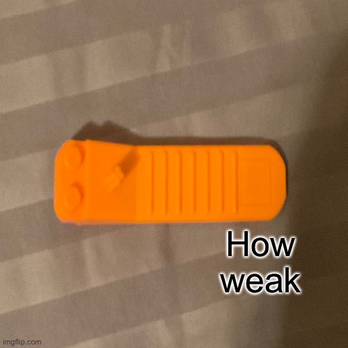 How weak | made w/ Imgflip meme maker