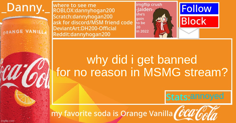 i didn't complain or cause a fight | why did i get banned for no reason in MSMG stream? annoyed | image tagged in _danny _ 2022 announce temp | made w/ Imgflip meme maker