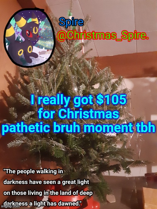And I gave 2 people nitro on discord to waste money | I really got $105 for Christmas pathetic bruh moment tbh | image tagged in spire christmas announcement template | made w/ Imgflip meme maker