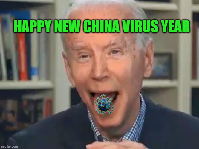 Joe Biden Tounge | HAPPY NEW CHINA VIRUS YEAR | image tagged in joe biden tounge | made w/ Imgflip meme maker