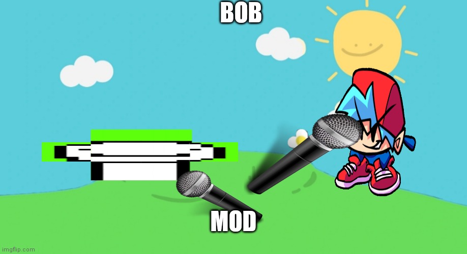Cursed fnf(now make them) | BOB; MOD | image tagged in bob background | made w/ Imgflip meme maker