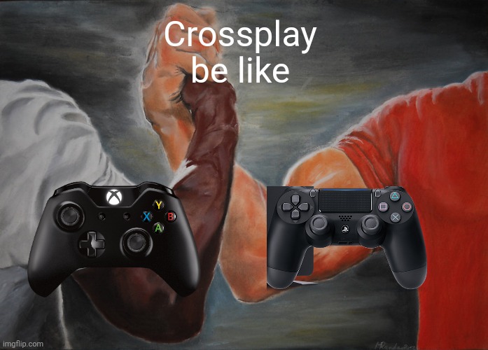 I am team X-box. Comment what team you are PS4 or X-box. | Crossplay be like | image tagged in memes,epic handshake | made w/ Imgflip meme maker