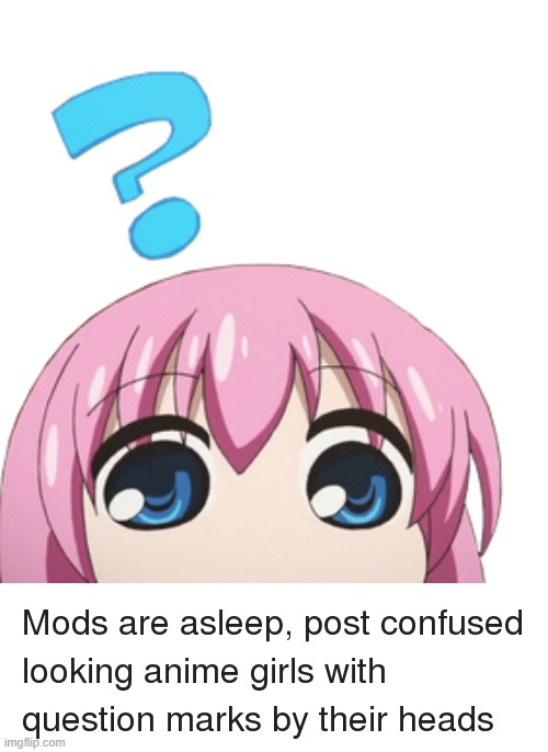 mod note: no we're not | made w/ Imgflip meme maker