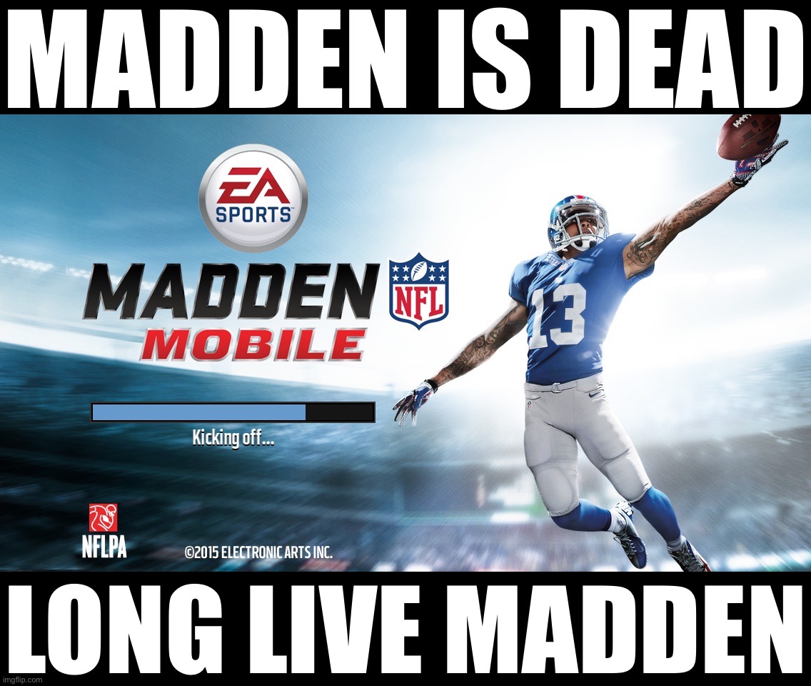 Madden the Man is gone. Madden the Franchise will live forever. | MADDEN IS DEAD; LONG LIVE MADDEN | image tagged in madden,john madden,video games,videogames,video game,ea sports | made w/ Imgflip meme maker