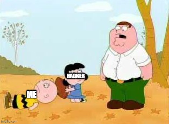 PETER | HACKER; ME | image tagged in family guy,thepeanut | made w/ Imgflip meme maker