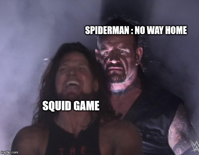 undertaker | SPIDERMAN : NO WAY HOME; SQUID GAME | image tagged in undertaker | made w/ Imgflip meme maker