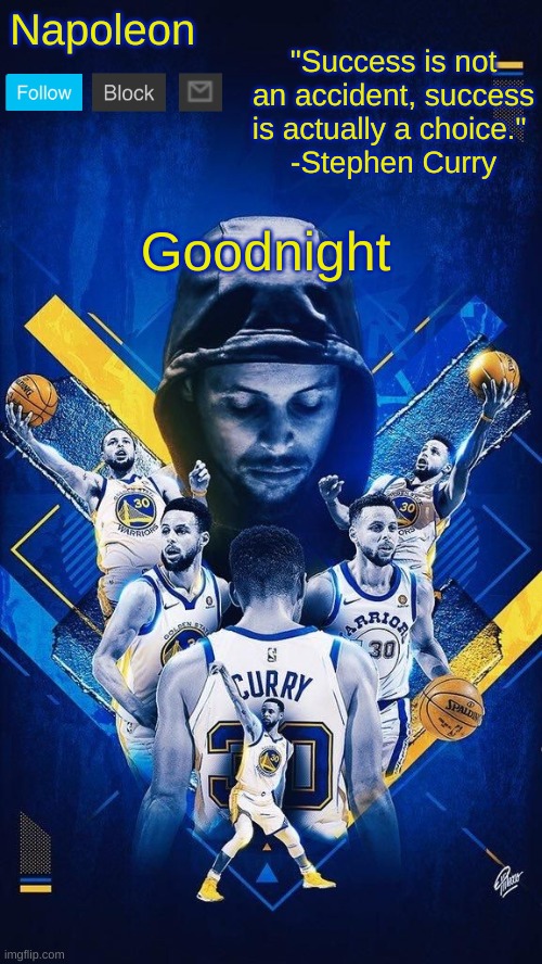 Gn | Goodnight | image tagged in napoleon's stephen curry announcement temp | made w/ Imgflip meme maker