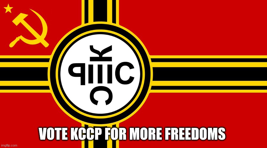 want freedom? vote KCCP | VOTE KCCP FOR MORE FREEDOMS | made w/ Imgflip meme maker