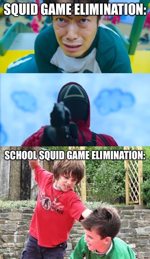 Would you rather…? | SQUID GAME ELIMINATION:; SCHOOL SQUID GAME ELIMINATION: | image tagged in squid game gun | made w/ Imgflip meme maker